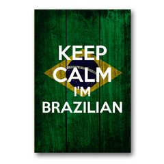 PLACA KEEP CALM I'M BRAZILIAN