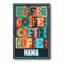 PLACA COFFEE MANIA