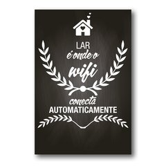 PLACA LAR É ONDE O WIFI CONECTA AUTOMATICAMENTE