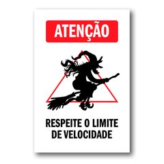 PLACA ATENÇÃO RESPEITE O LIMITE DE VELOCIDADE