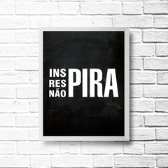 PLACA INSPIRA, RESPIRA, NÃO PIRA na internet