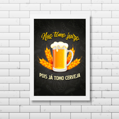 PLACA FRASE NÃO TOMO JUÍZO POIS JÁ TOMO CERVEJA - comprar online