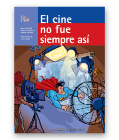 El CINE no siempre fué así - Ediciones Iamiqué