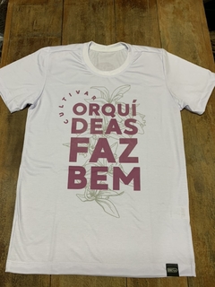 Camiseta"Cultivar Orquídeas Faz Bem" - Orquideomania - A Melhor loja para comprar Orquídeas online.
