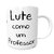 Caneca Lute como um Professor na internet