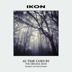 Ikon - As Time Goes By (The Original Ikon) (Remixed And Remastered) (CD DUPLO)