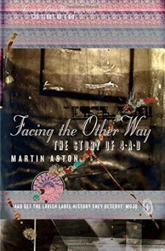 LIVRO - 4AD - FACING THE OTHER WAY - THE STORY OF 4AD BY MARTIN ASTON (BOOK)