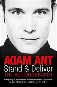 ADAM ANT Stand and Deliver: The Autobiography (LIVRO)