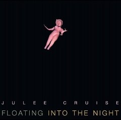 JULEE CRUISE - FLOATING INTO THE NIGHT (CD)