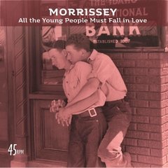 Morrissey - All the Young People Must Fall in Love [7" Vinil]