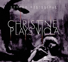 CHRISTINE PLAYS VIOLA - SPOOKY OBSESSIONS (CD)