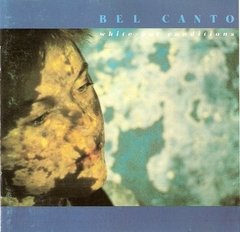 Bel Canto ?- White-Out Conditions (CD RARIDADE)