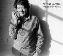 Bettina Koester (MALARIA!) - Queen Of Noise (CD)