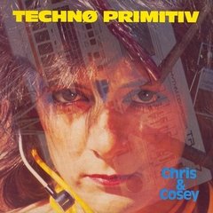 Chris & Cosey - Technø Primitiv (CD | FORA DE CATÁLOGO | RARIDADE)