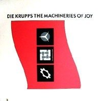 DIE KRUPPS - THE MACHINERIES OF JOY (12" VINIL)