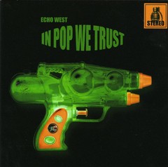 Echo West - in pop we trust (CD)