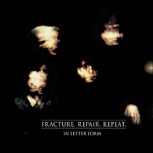 In Letter Form - Fracture.Repair.Repeat (vinil 2016)