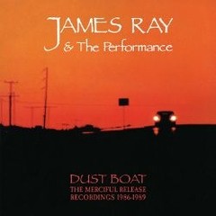 JAMES RAY & THE PERFORMANCE - DUST BOAT (CD)