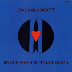 LOVE & ROCKETS - SEVENTH DREAM OF TEENAGE HEAVEN (VINIL)