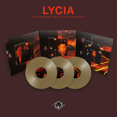 Lycia – The Burning Circle And Then Dust (VINIL TRIPLO GOLD)