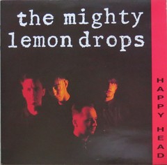 THE MIGHTY LEMON DROPS - HAPPY HEAD (VINIL)