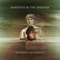 Whispers In The Shadow – Yesterday Is Forever (CD)