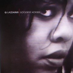 Q-LAZZARUS - GOODBYE HORSES (12" VINIL)