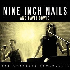 Nine Inch Nails with David Bowie ?- The Complete Broadcasts (BOX)