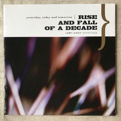 Rise And Fall Of A Decade ?- Yesterday, Today & Tomorrow (CD)