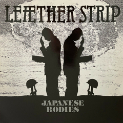 Leæther Strip – Japanese Bodies (12" VINIL)