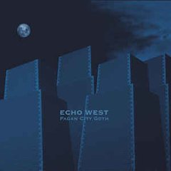 Echo West - Pagan City Goth (CD)