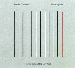 Martial Canterel / Silent Signals ?- Views Beyond The City Wall (CD)