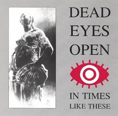 Dead Eyes Open – In Times Like These (CD)