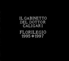 Il Gabinetto Del Dottor Caligari ?- Florilegio 1995 + 1997 (CD)