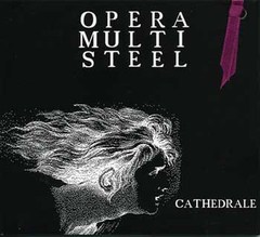 Opera Multi Steel - Cathédrale (CD)
