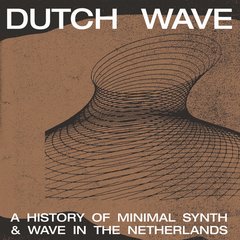 Compilação - Dutch Wave - A History Of Minimal Synth & Wave In The Netherlands (VINIL)