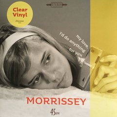 Morrissey - My Love, I'd Do Anything For You (7" VINIL CLEAR)