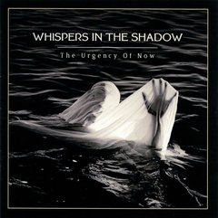 Whispers In The Shadow ?- The Urgency Of Now (CD)