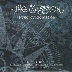 The Mission - For Ever More - Live at London Shepherd's Bush Empire 27/02/08-01/03/08 (BOX) - loja online