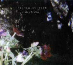 Lebanon Hanover - Let them be Alien (CD)