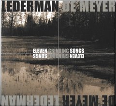 LEDERMAN / DE MEYER ?- Eleven Grinding Songs (CD DUPLO)