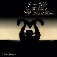 James Ray & The Black Hearted Riders - Stone Junction (12" VINIL)