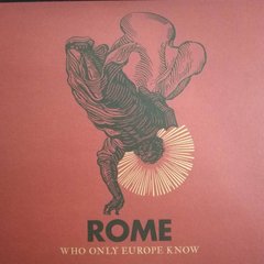 Rome - Who Only Europe Know (7" VINIL)