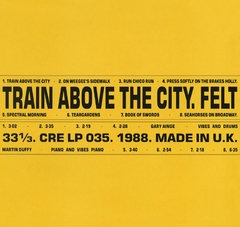 Felt – Train Above The City (VINIL)
