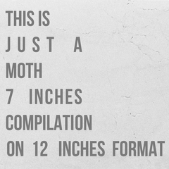 Moth ‎– This Is Just A Moth 7 Inches Compilation On 12 Inches Format (VINIL)