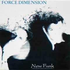 FORCE DIMENSION - NEW FUNK (CD SINGLE)