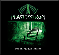 Plastikstrom – Beton Gegen Angst (CD)