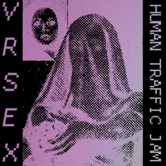 VR Sex – Human Traffic Jam (VINIL) Projeto Drab Majesty