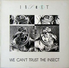 Insekt - We Can't Trust The Insect (VINIL)