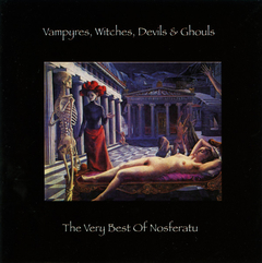 Nosferatu ‎– Vampyres, Witches, Devils & Ghouls..... The Very Best Of (CD)